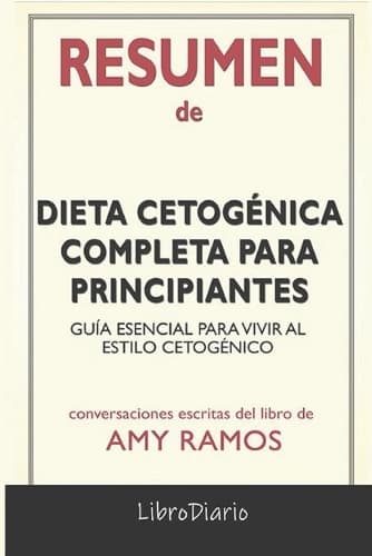 Cover of Resumen de Dieta Cetogénica Completa Para Principiantes