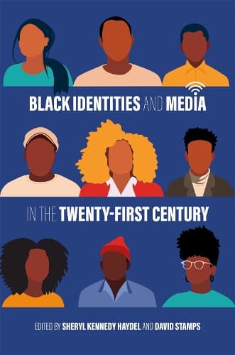 Cover of Black Identities and Media in the Twenty-First Century