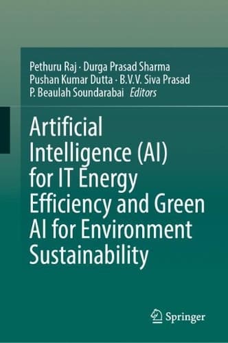 Cover of Artificial Intelligence (AI) for IT Energy Efficiency and Green AI for Environment Sustainability