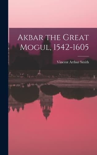 Cover of Akbar the Great Mogul, 1542-1605