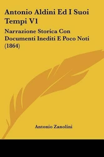 Cover of Antonio Aldini Ed I Suoi Tempi V1
