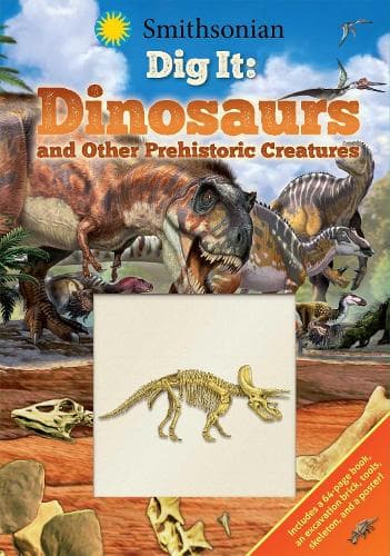 Cover of Smithsonian Dig It: Dinosaurs & Other Prehistoric Creatures