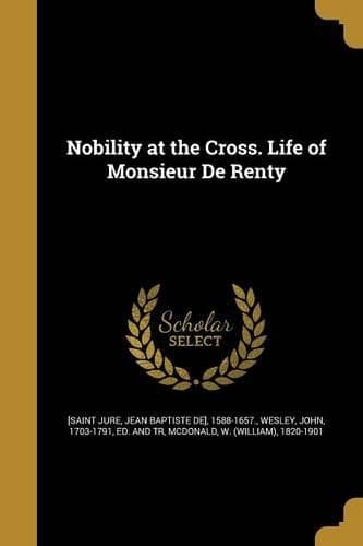 Cover of Nobility at the Cross. Life of Monsieur De Renty