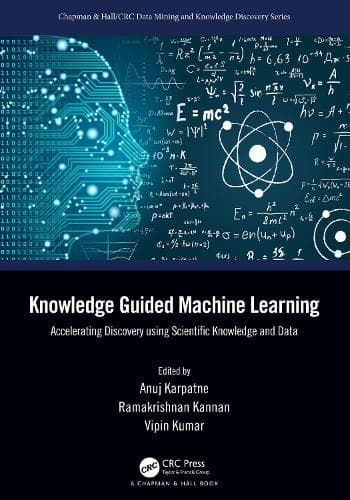 Cover of Knowledge Guided Machine Learning