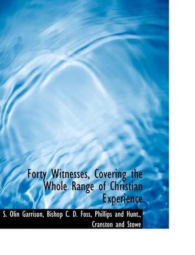Cover of Forty Witnesses, Covering the Whole Range of Christian Experience