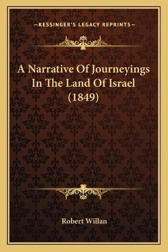 Cover of A Narrative Of Journeyings In The Land Of Israel (1849)