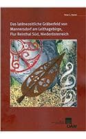 Cover of Das Latenezeitliche Graberfeld Von Mannersdorf Am Leithagebirge, Flur Reinthal Sud, Niederosterreich