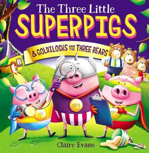 Cover of The Three Little Superpigs and Goldilocks and the Three Bears