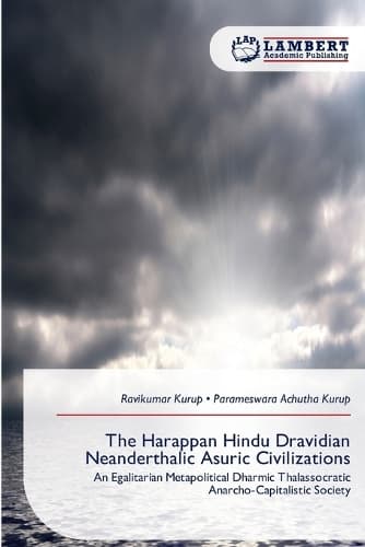 Cover of The Harappan Hindu Dravidian Neanderthalic Asuric Civilizations
