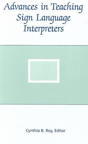 Cover of Advances in Teaching Sign Language Interpreters