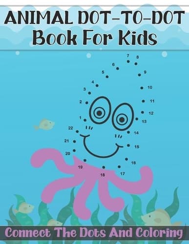 Cover of Animal Dot-To-Dot Book For Kids Connect The Dots And Coloring