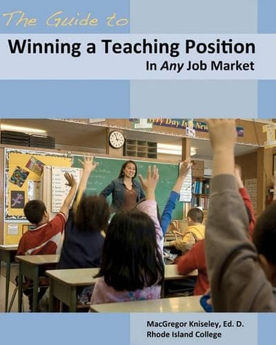 Cover of The Guide to Winning a Teaching Position in Any Job Market