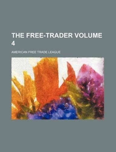 Cover of The Free-Trader Volume 4