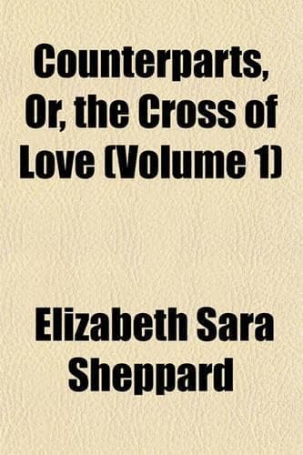 Cover of Counterparts, Or, the Cross of Love (Volume 1)