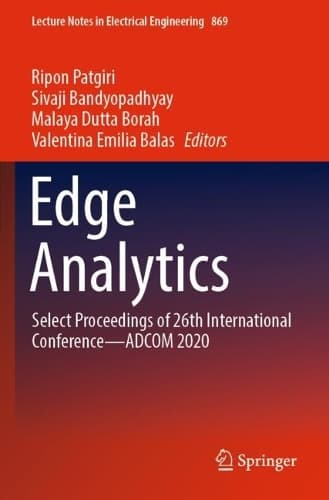 Cover of Edge Analytics: Select Proceedings of 26th International Conference—ADCOM 2020(869 Lecture Notes in Electrical Engineering)