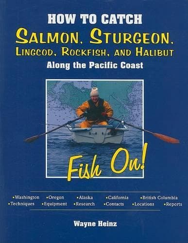 Cover of How to Catch Salmon, Sturgeon, Lingcod, Rockfish, and Halibut Along the Pacific Coast