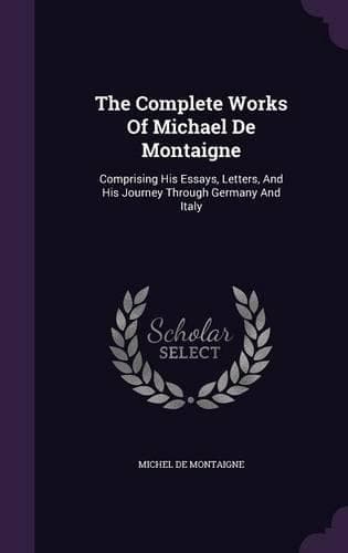 Cover of The Complete Works of Michael de Montaigne