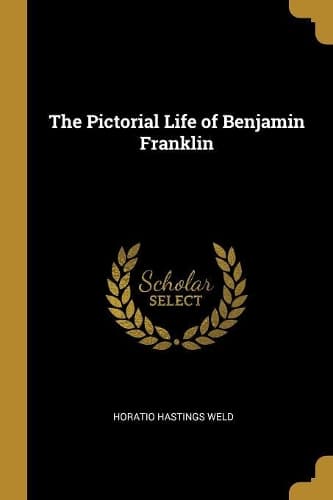 Cover of The Pictorial Life of Benjamin Franklin
