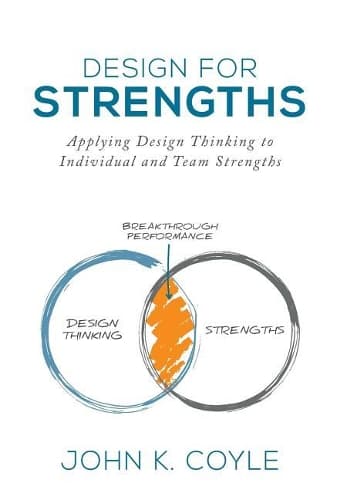 Cover of Design For Strengths: Applying Design Thinking to Individual and Team Strengths