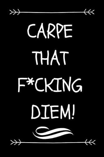 Cover of Carpe That F*cking Diem!
