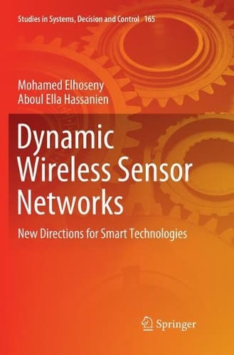 Cover of Dynamic Wireless Sensor Networks: New Directions for Smart Technologies(165 Studies in Systems, Decision and Control)