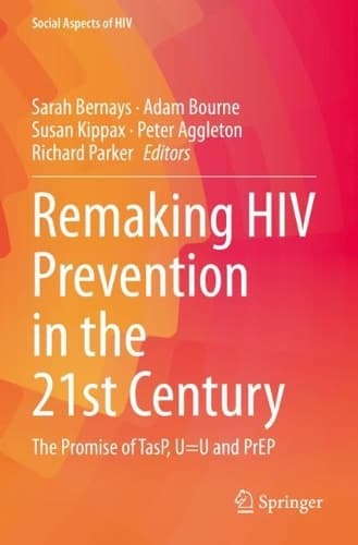 Cover of Remaking HIV Prevention in the 21st Century