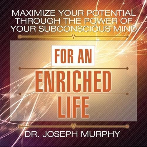 Cover of Maximize Your Potential Through the Power Your Subconscious Mind for an Enriched Life