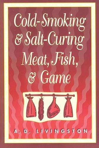 Cover of Cold-smoking and Salt-curing Meat, Fish and Game