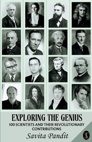 Cover of Exploring The Genius : 100 Scientists And Their Revolutionary Contributions