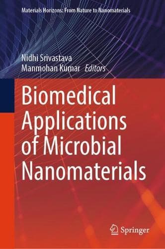 Cover of Biomedical Applications of Microbial Nanomaterials: (Materials Horizons: From Nature to Nanomaterials)