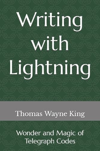 Cover of Writing with Lightning: Wonder and Magic of Telegraph Codes