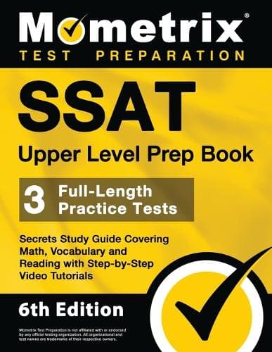 Cover of SSAT Upper Level Prep Book - 3 Full-Length Practice Tests, Secrets Study Guide Covering Math, Vocabulary and Reading with Step-By-Step Video Tutorials