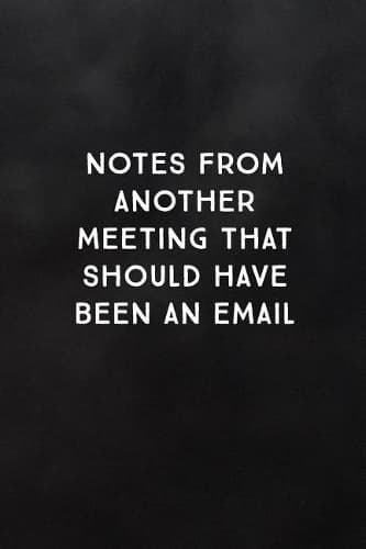 Cover of Notes from Another Meeting That Should Have Been an Email