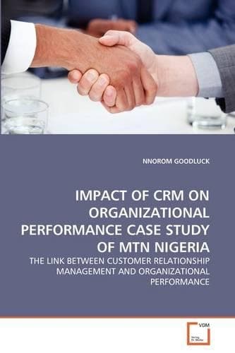 Cover of Impact of Crm on Organizational Performance Case Study of Mtn Nigeria