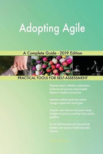 Cover of Adopting Agile A Complete Guide - 2019 Edition