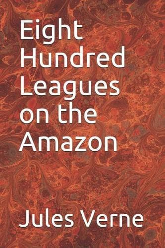 Cover of Eight Hundred Leagues on the Amazon