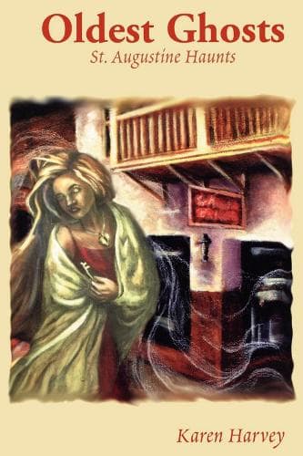 Cover of Oldest Ghosts: St. Augustine Haunts(English)