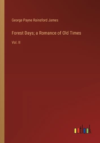 Cover of Forest Days; a Romance of Old Times
