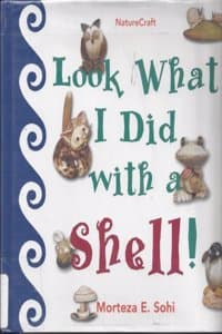 Cover of Look What I Did with a Shell (Naturecraft)