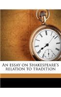 Cover of An Essay on Shakespeare's Relation to Tradition