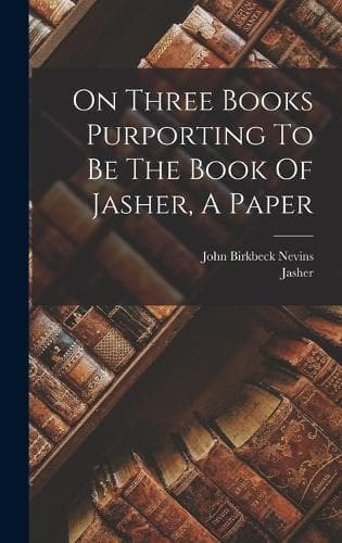 Cover of On Three Books Purporting To Be The Book Of Jasher, A Paper