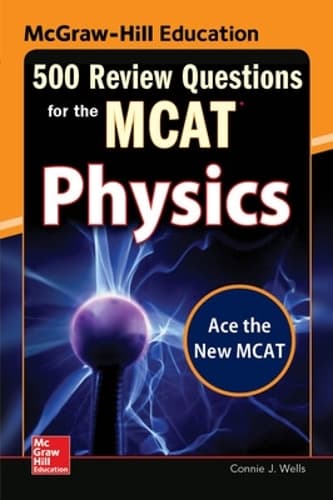 Cover of McGraw-Hill Education 500 Review Questions for the MCAT: Physics: Physics(500 Review Questions)