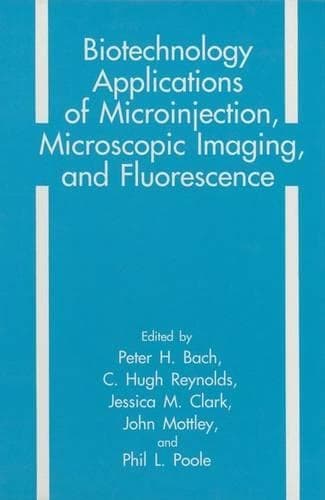 Cover of Biotechnology Applications of Microinjection, Microscopic Imaging, and Fluorescence