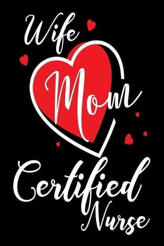 Cover of Wife Mom Certified Nurse