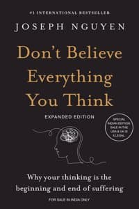 Cover of Don't Believe Everything You Think (Expanded Edition) : Why Your Thinking Is the Beginning & End of Suffering (English)