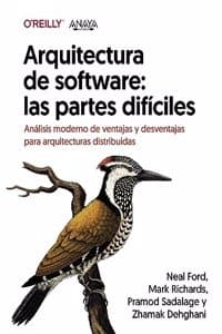 Cover of Arquitectura de software: las partes dificiles. Analisis moderno de ventajas y desventajas para arquitecturas distribuidas