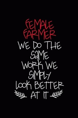 Cover of Female Farmer We Do The Same Work We Simply Look Better At It