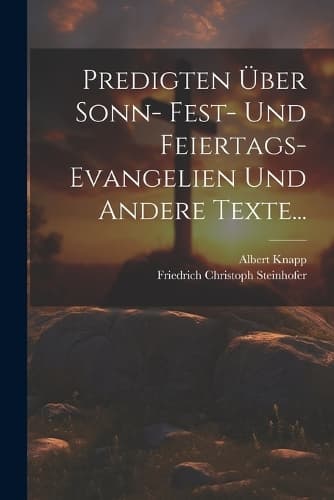 Cover of Predigten Über Sonn- Fest- und Feiertags-Evangelien und Andere Texte...