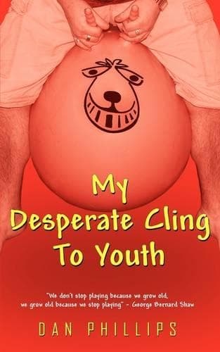Cover of My Desperate Cling To Youth