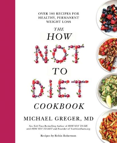 Cover of The How Not to Diet Cookbook